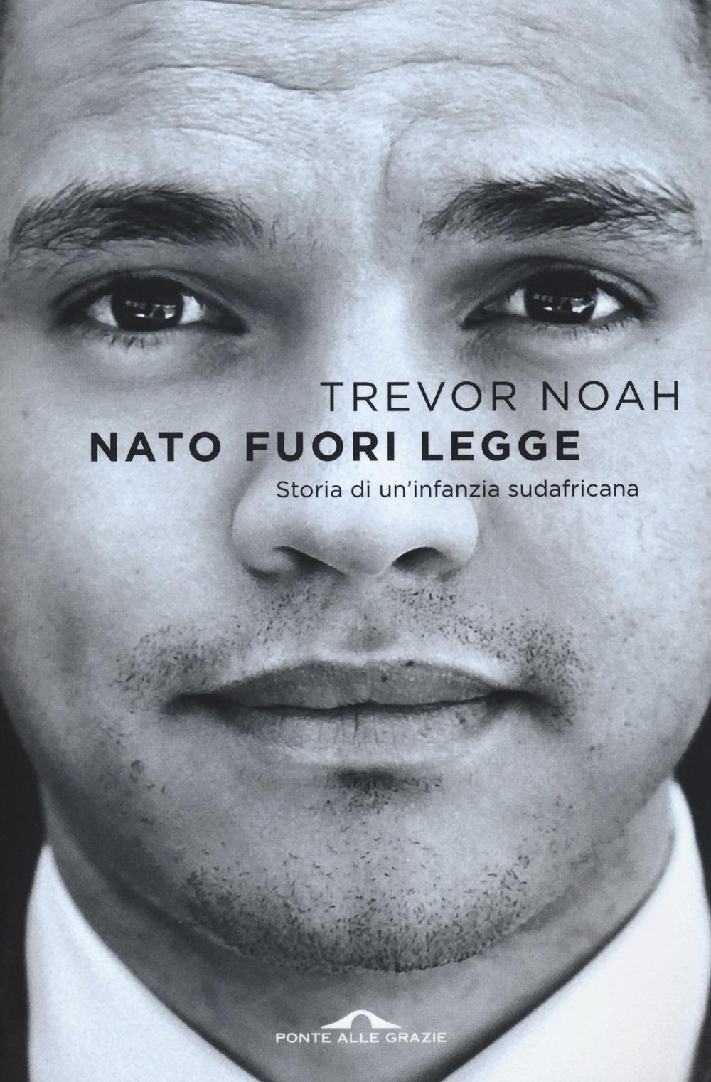 Vorderes Coverbild Nato fuori legge. Storia di un'infanzia sudafricana