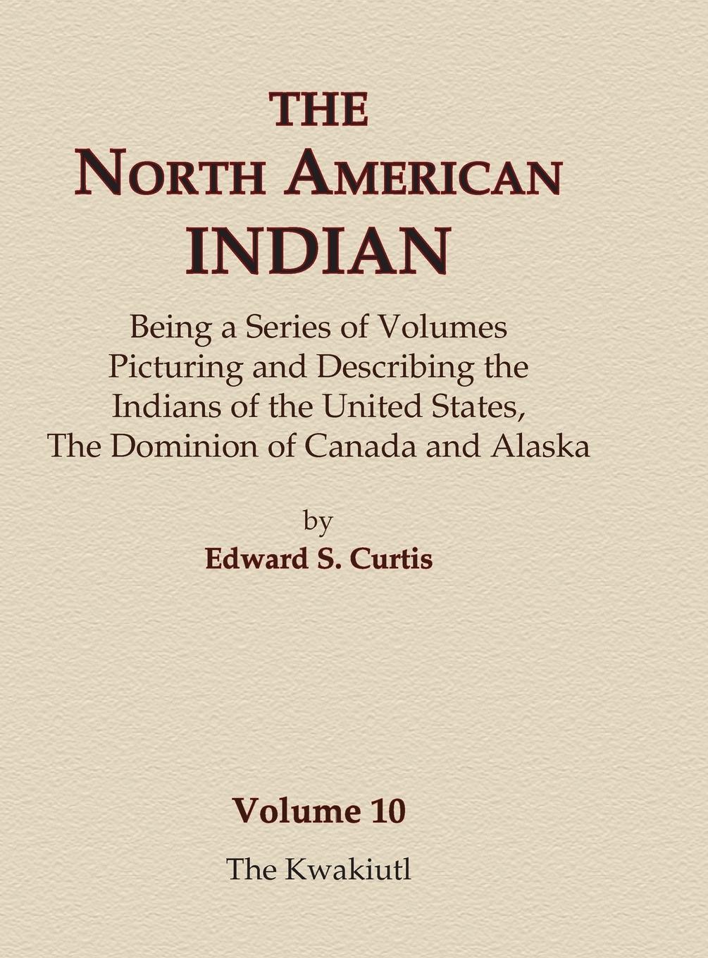 Vorderes Coverbild The North American Indian Volume 10 - The Kwakiutl