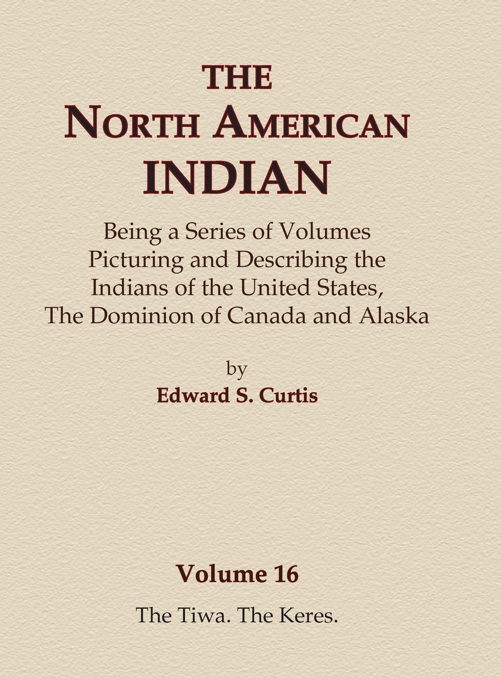 Vorderes Coverbild The North American Indian Volume 16 - The Tiwa, The Keres