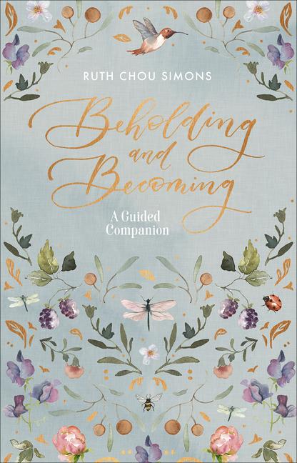 Vorderes Coverbild Beholding and Becoming: A Guided Companion