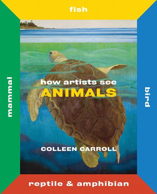 Vorderes Coverbild How Artists See Animals: Mammal, Fish, Bird, Reptile