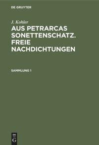 Vorderes Coverbild J. Kohler: Aus Petrarcas Sonettenschatz. Freie Nachdichtungen. Sammlung 1