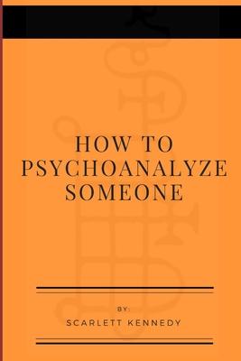 Vorderes Coverbild How To Psychoanalyze Someone