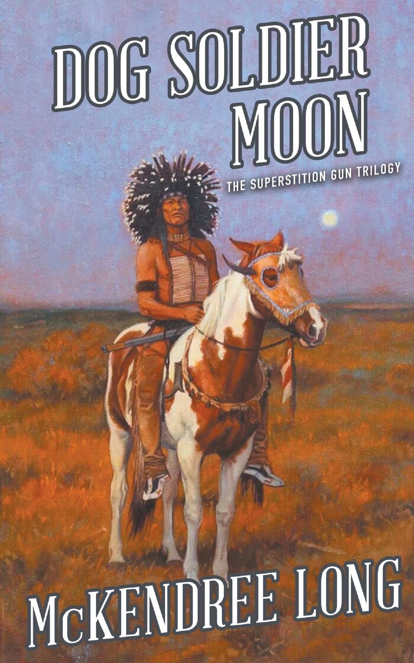 Vorderes Coverbild Dog Soldier Moon (The Superstition Gun Trilogy)