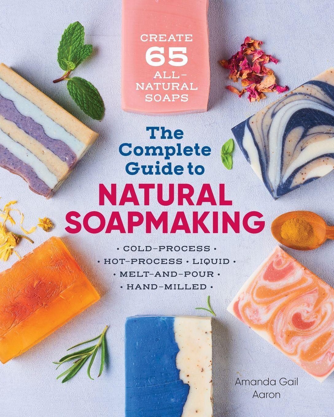 Vorderes Coverbild The Complete Guide to Natural Soap Making