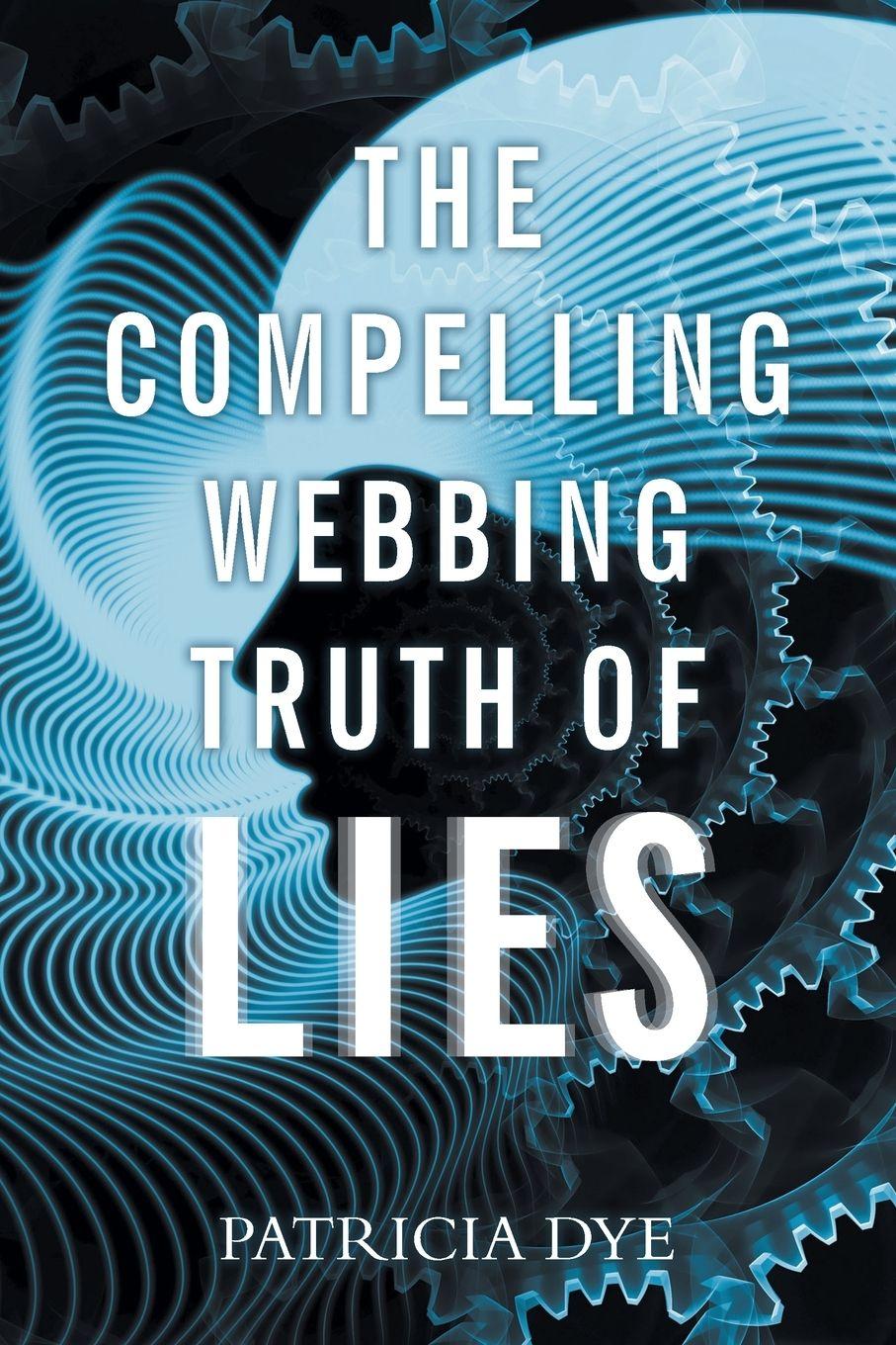 Vorderes Coverbild The Compelling Webbing Truth of Lies