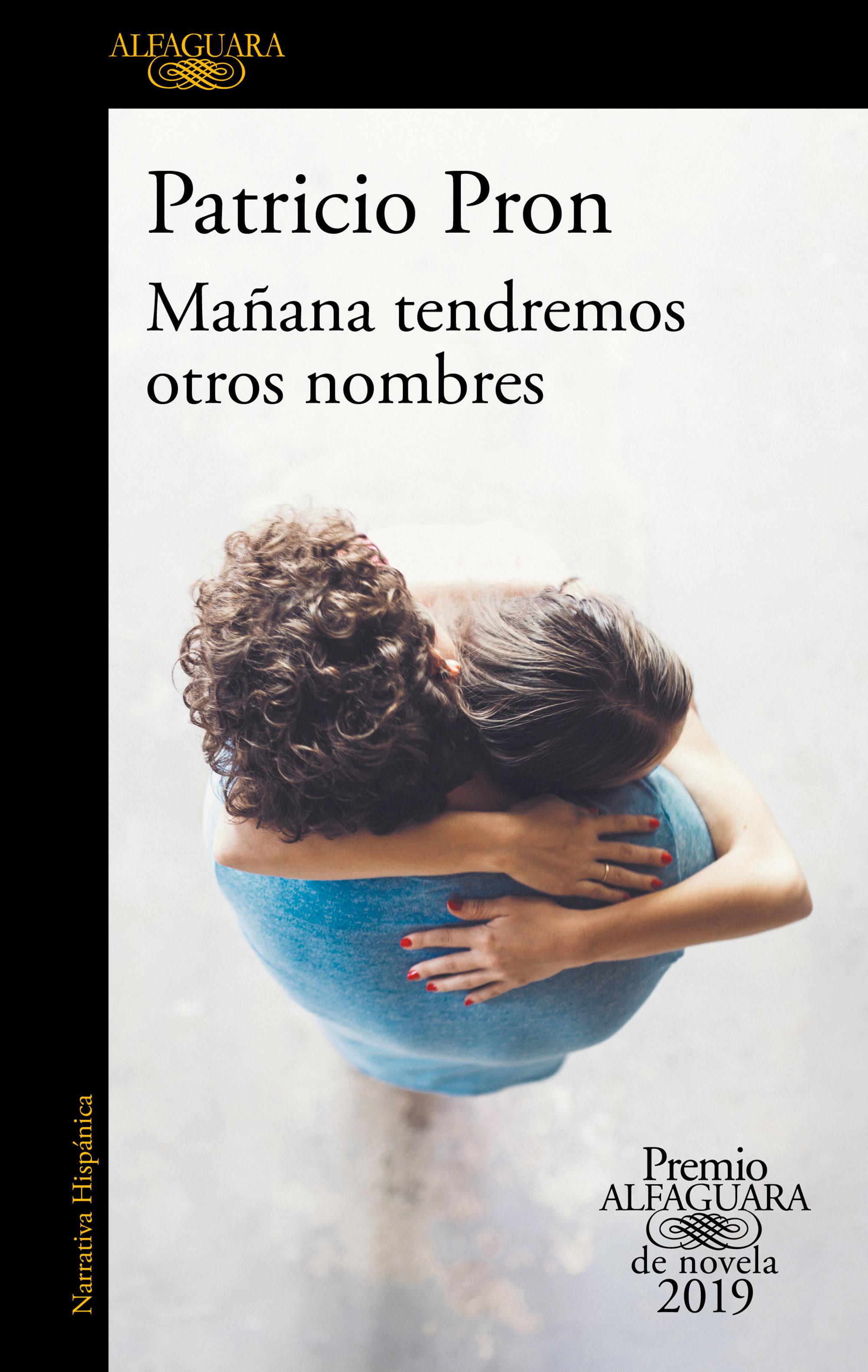 Vorderes Coverbild Mañana Tendremos Otros Nombres. (Premio Alfaguara 2019) / Tomorrow We Will Have Other Names