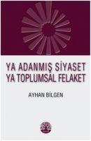 Vorderes Coverbild Ya Adanmis Siyaset Ya Toplumsal Felaket