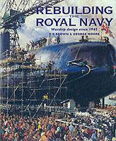 Vorderes Coverbild Rebuilding the Royal Navy: British Warship Design Since 1945