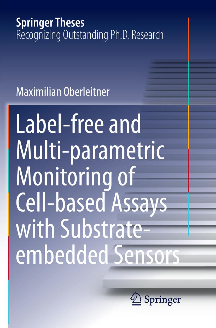 Vorderes Coverbild Label-free and Multi-parametric Monitoring of Cell-based Assays with Substrate-embedded Sensors