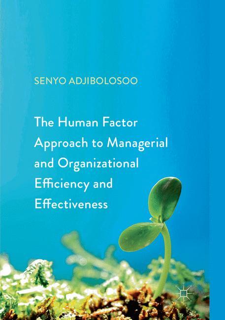 Vorderes Coverbild The Human Factor Approach to Managerial and Organizational Efficiency and Effectiveness