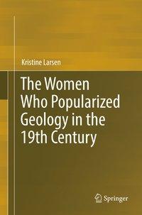 Vorderes Coverbild The Women Who Popularized Geology in the 19th Century