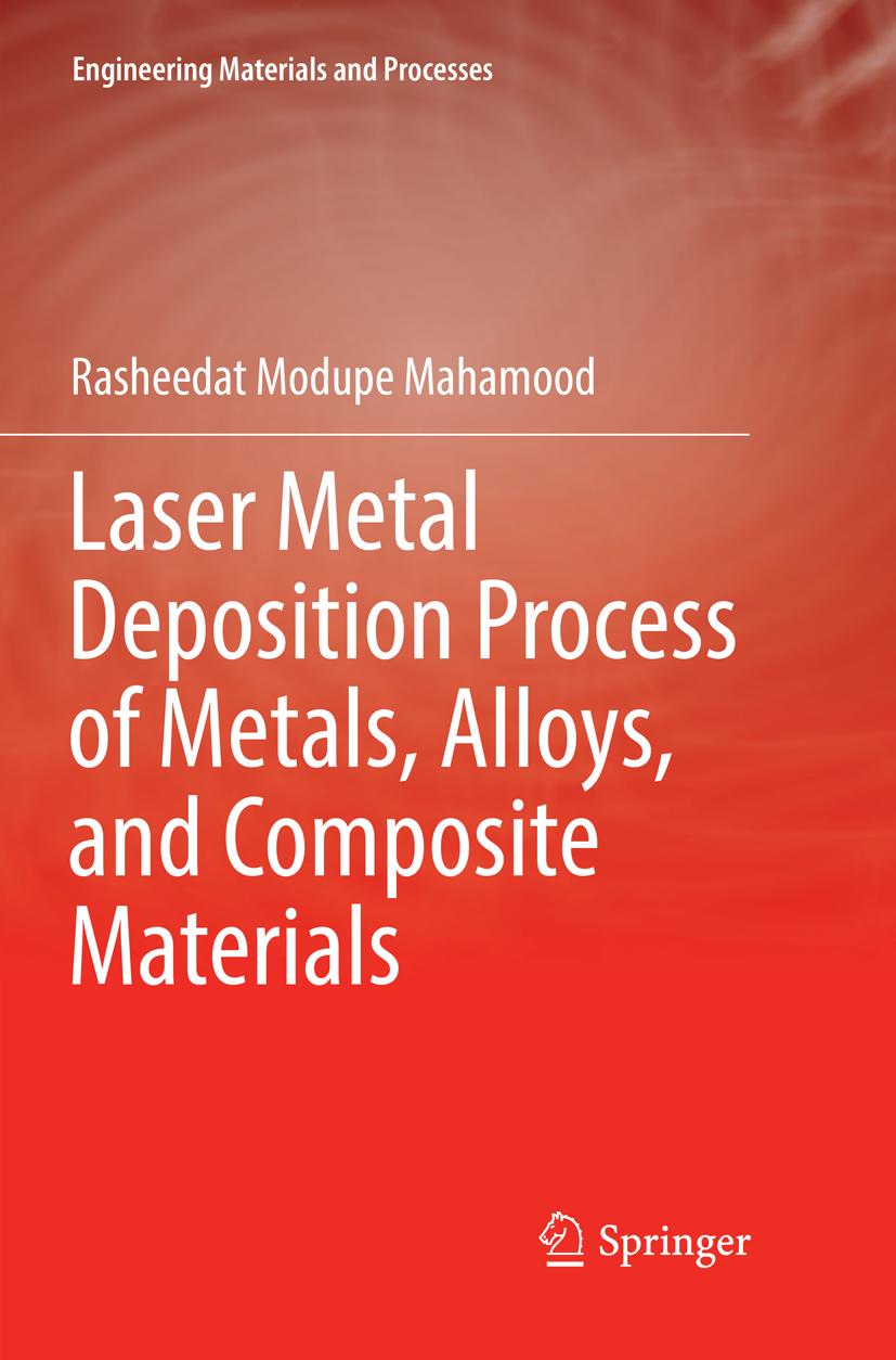 Vorderes Coverbild Laser Metal Deposition Process of Metals, Alloys, and Composite Materials