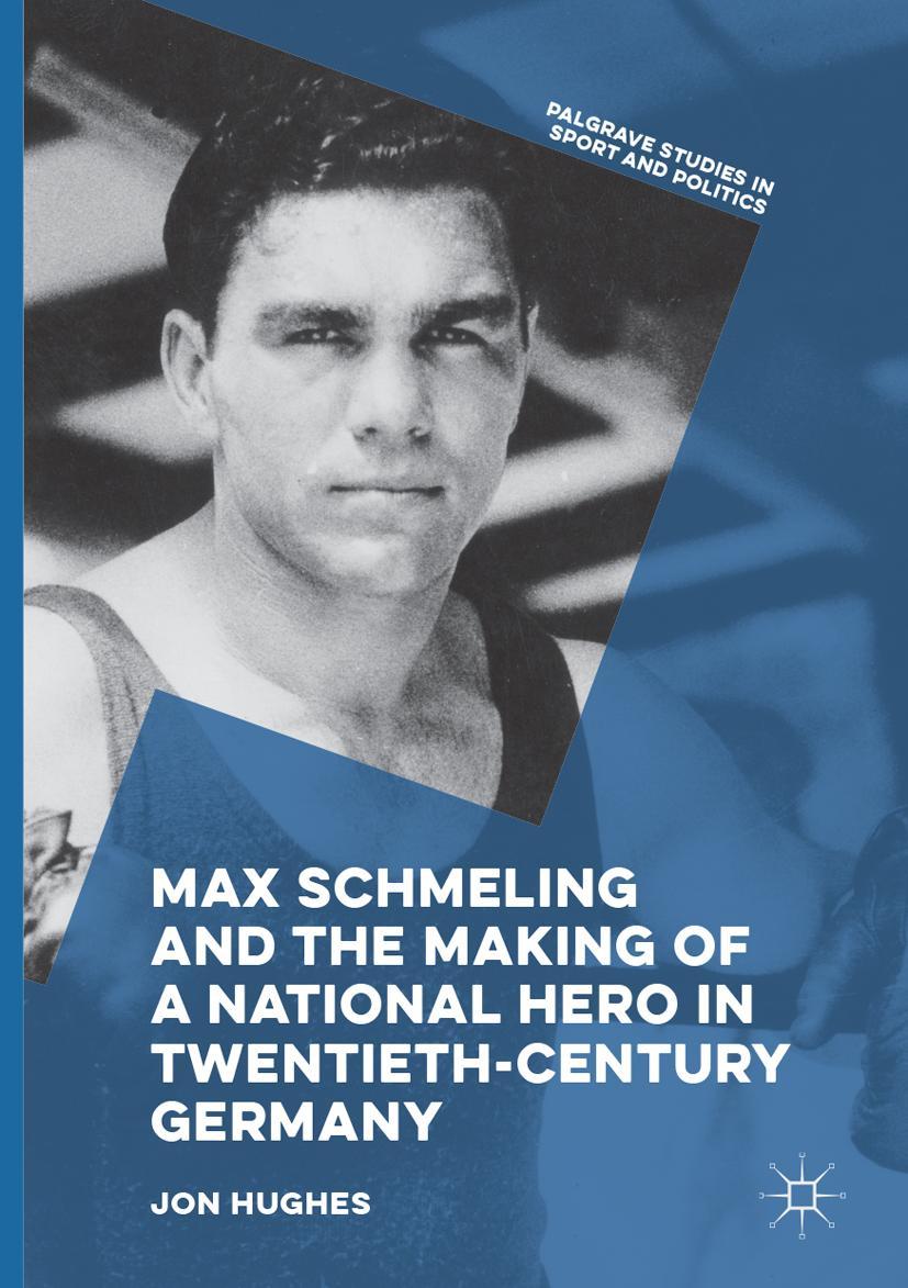 Vorderes Coverbild Max Schmeling and the Making of a National Hero in Twentieth-Century Germany