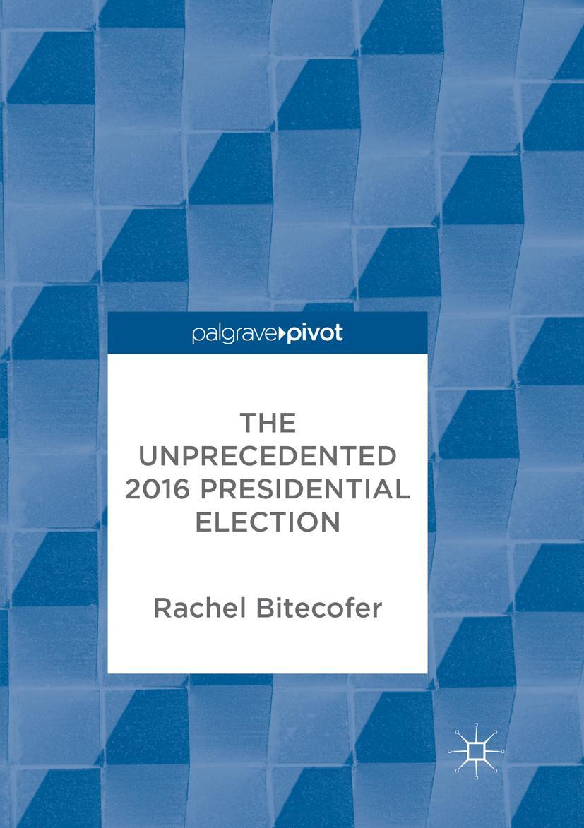 Vorderes Coverbild The Unprecedented 2016 Presidential Election
