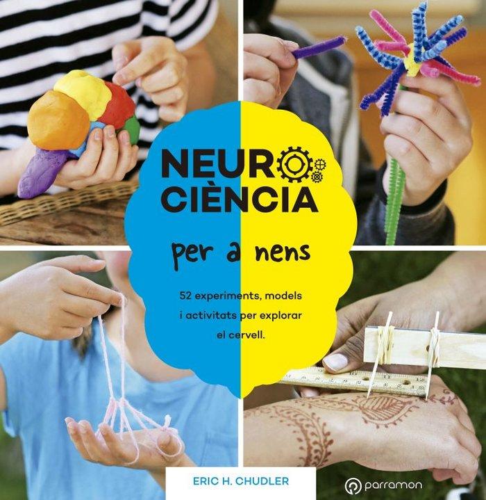 Vorderes Coverbild Neurociència per a nens : 52 experiments, models i activitats per explorar el cervell