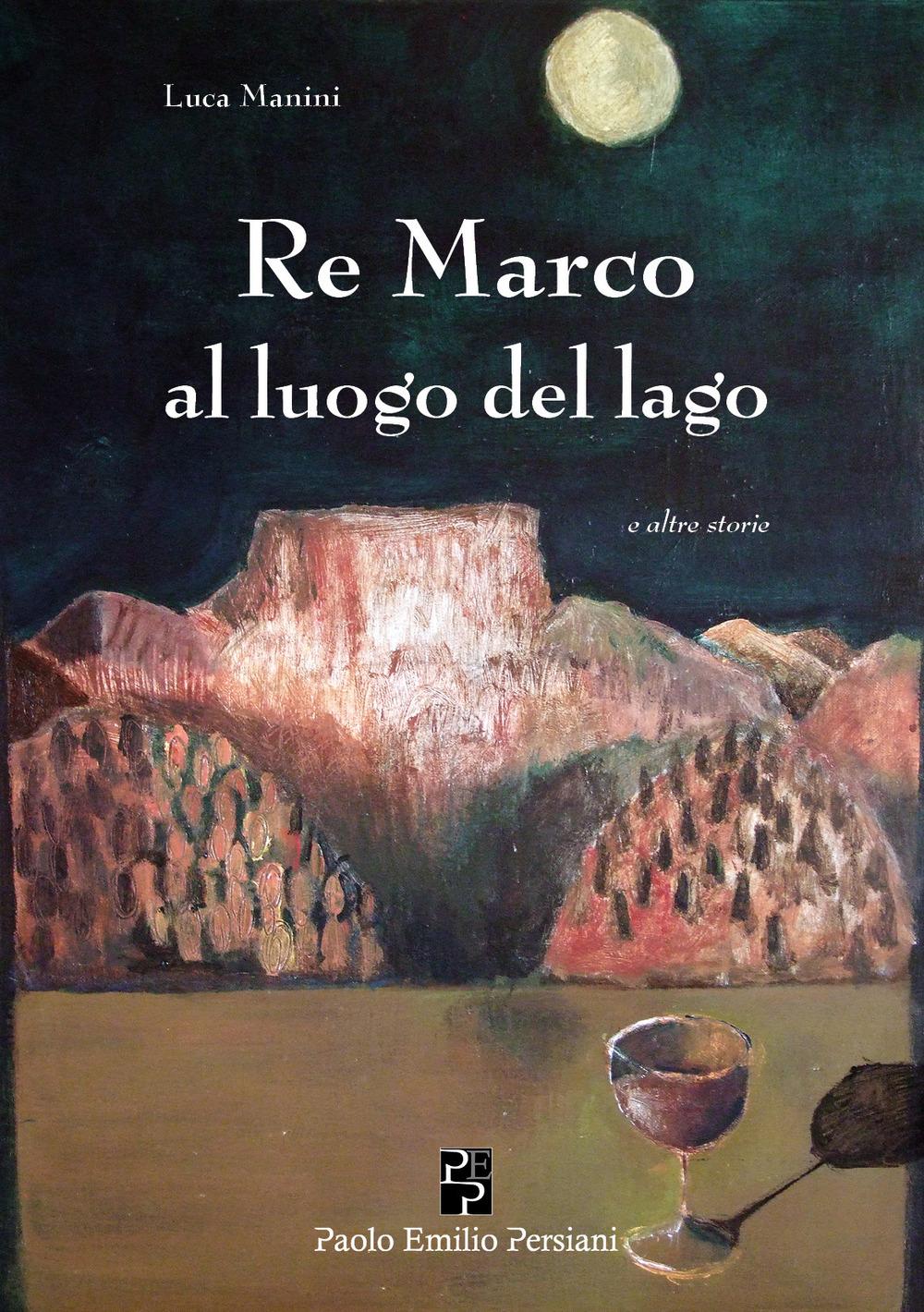 Vorderes Coverbild Re Marco al luogo del lago e altre storie