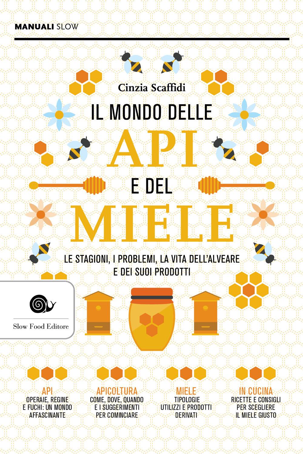 Vorderes Coverbild Il mondo delle api e del miele. Le stagioni, i problemi, la vita dell'alveare e dei suoi prodotti