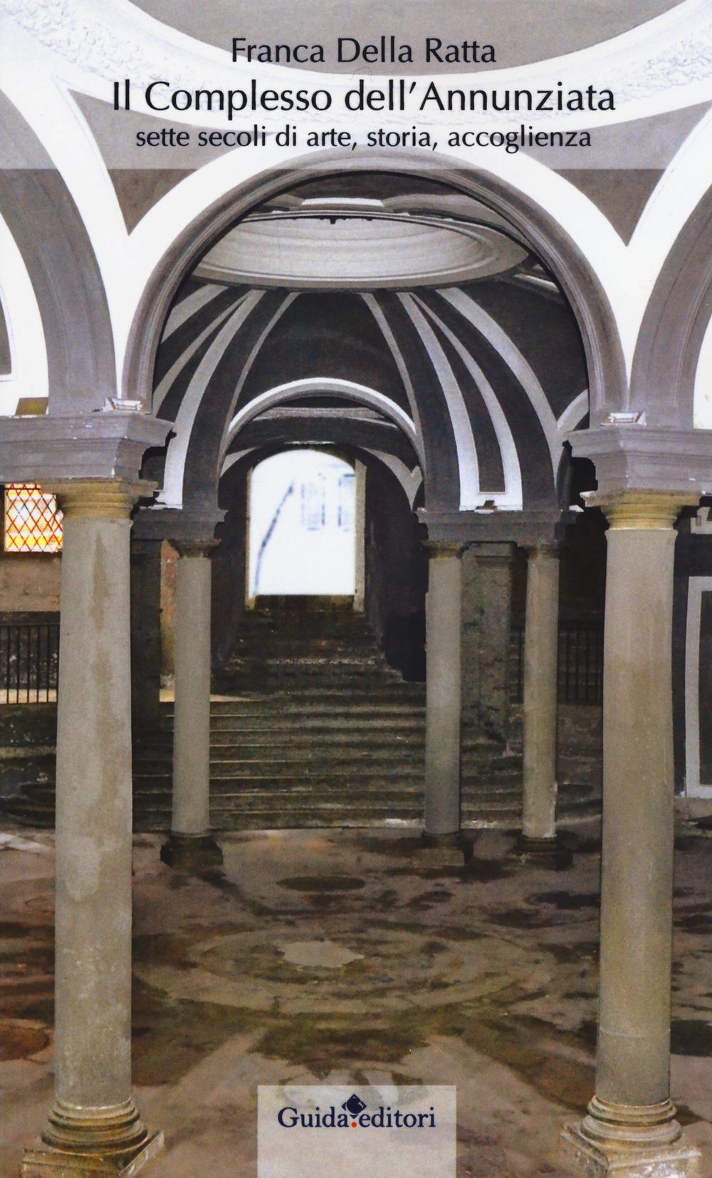 Vorderes Coverbild Il complesso dell'Annunziata. Sette secoli di arte, storia, accoglienza