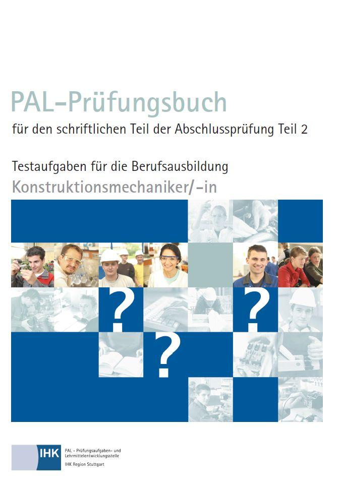 Vorderes Coverbild PAL-Prüfungsbuch für den schriftlichen Teil der Abschlussprüfung Teil 2 - Konstruktionsmechaniker/-in