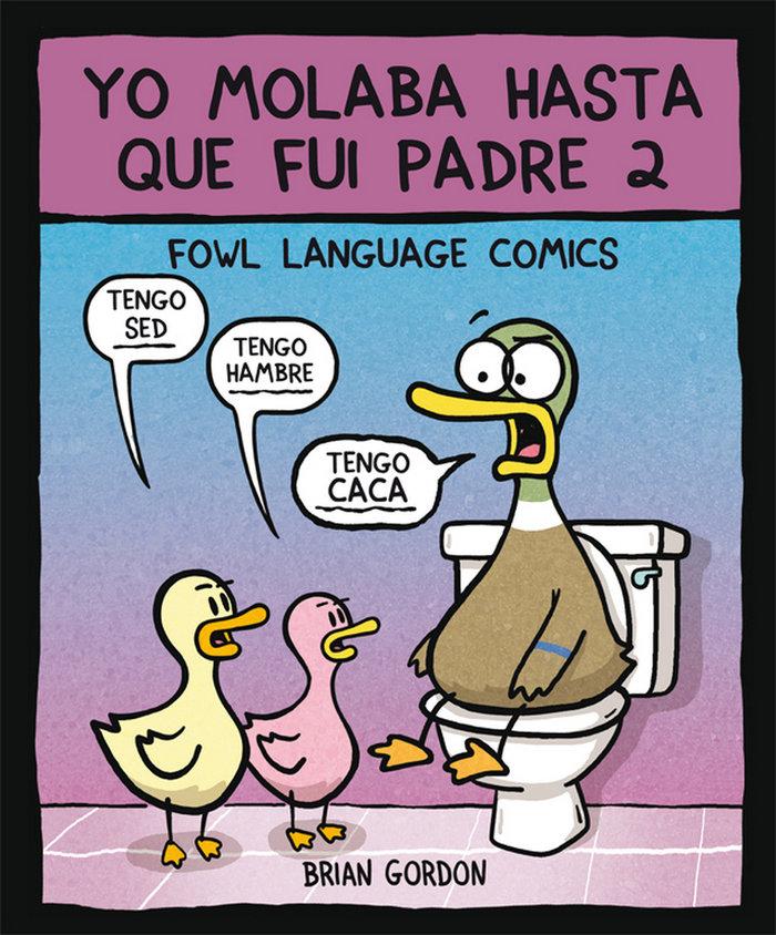 Vorderes Coverbild Yo molaba hasta que fui padre 2 : Fowl Language