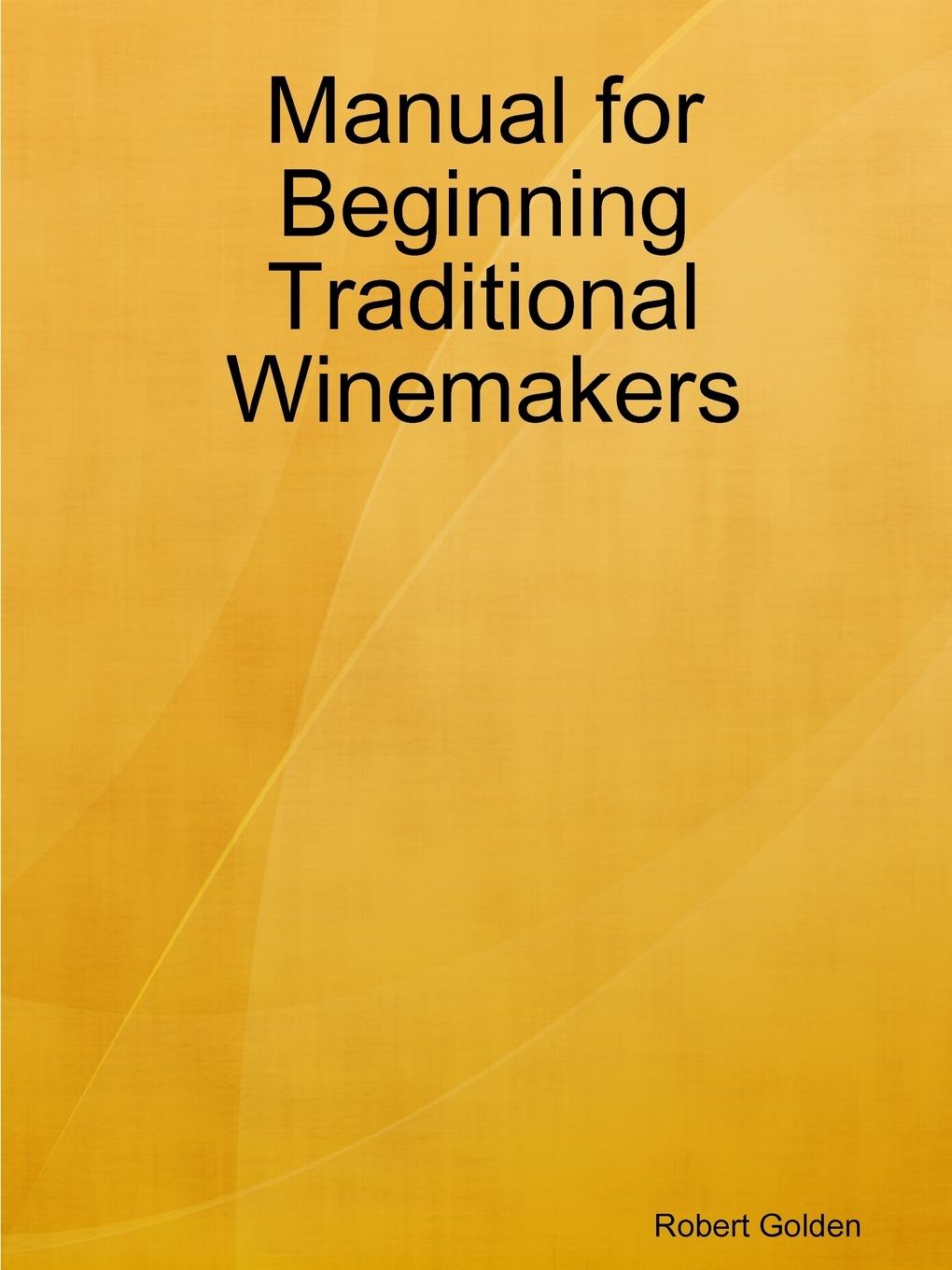Vorderes Coverbild Manual for Beginning Traditional Winemakers