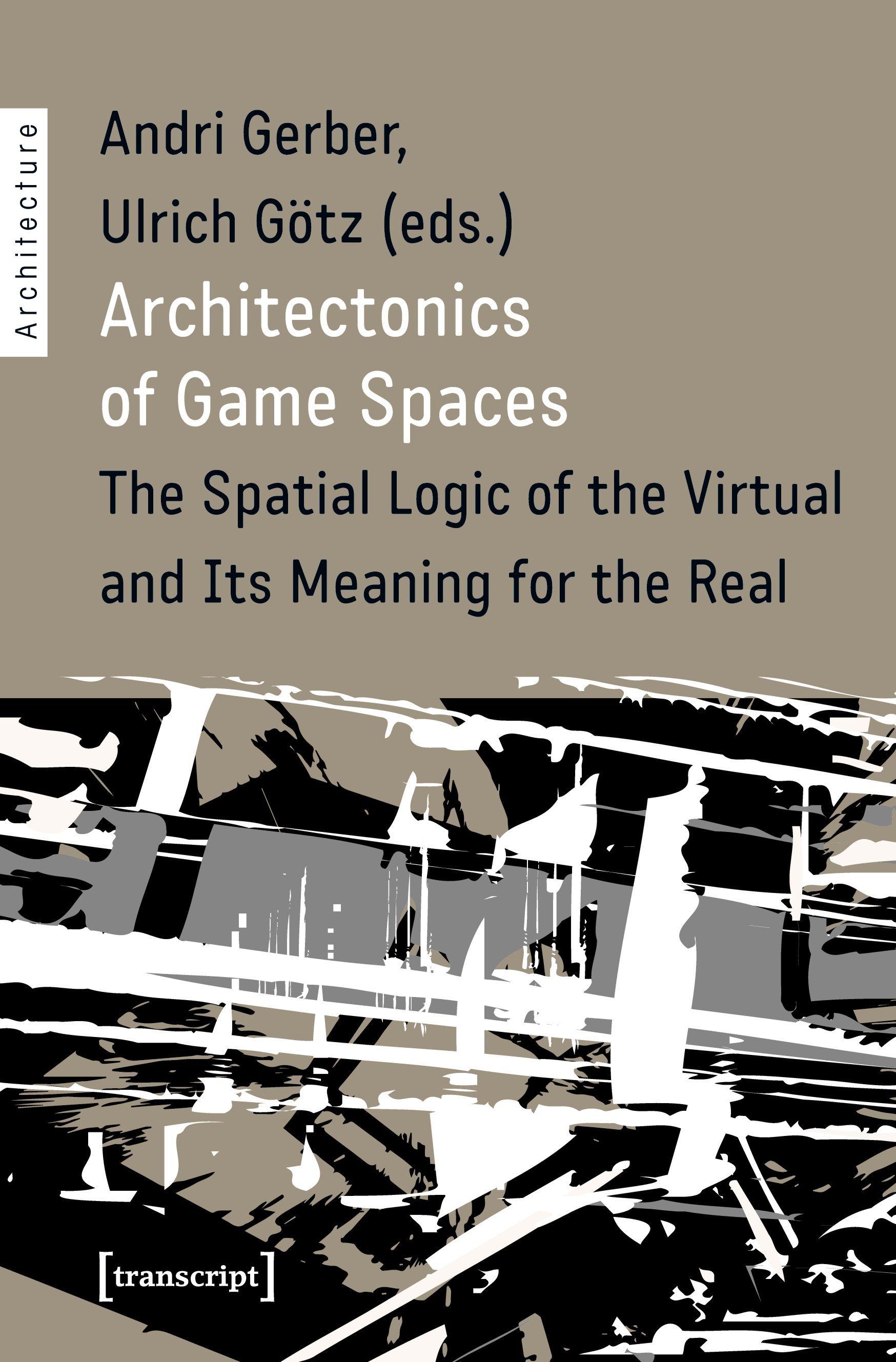 Vorderes Coverbild Architectonics of Game Spaces