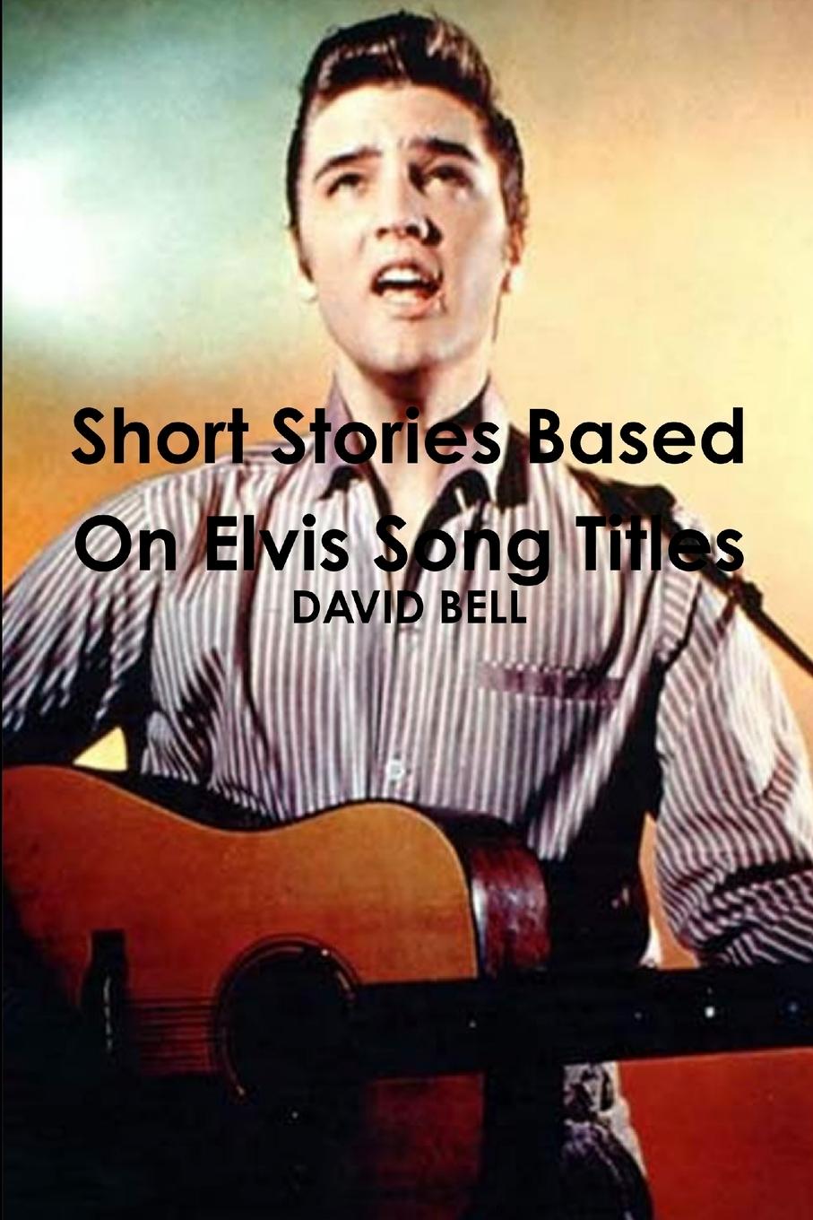 Vorderes Coverbild Short Stories Based On Elvis Song Titles
