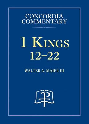 Vorderes Coverbild 1 Kings 12-22 - Concordia Commentary