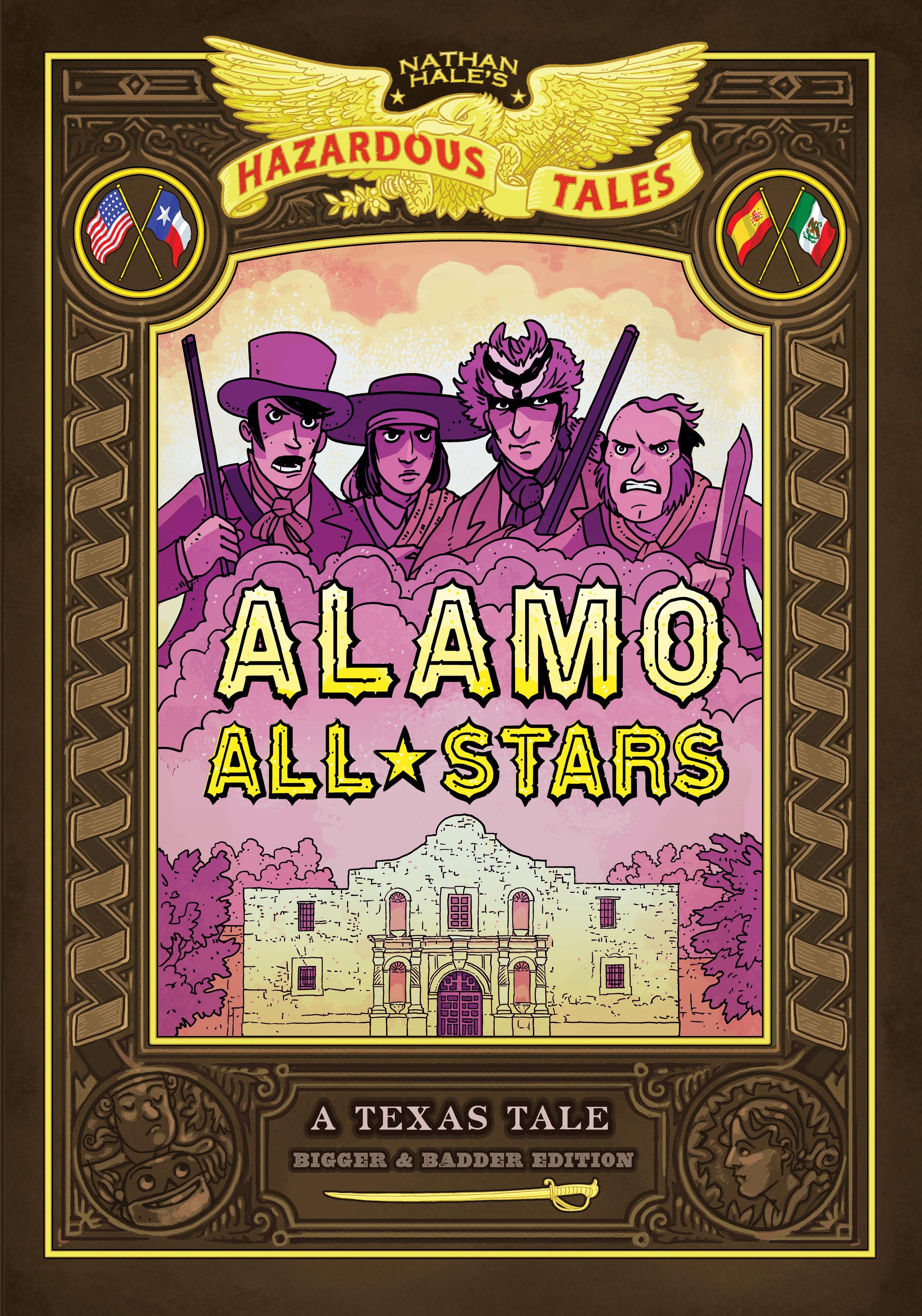 Vorderes Coverbild Alamo All-Stars: Bigger & Badder Edition (Nathan Hale's Hazardous Tales #6)