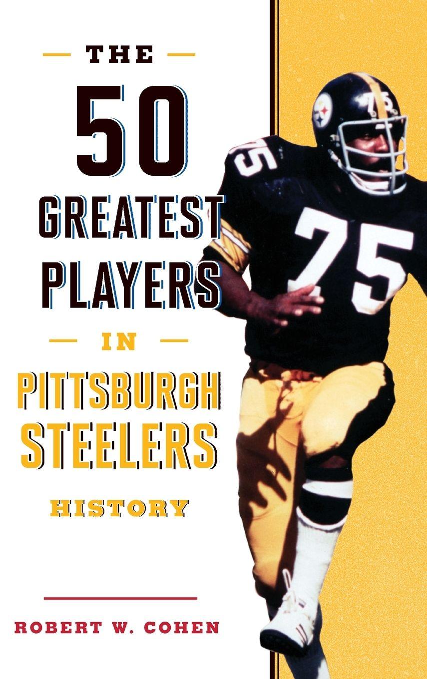 Vorderes Coverbild The 50 Greatest Players in Pittsburgh Steelers History