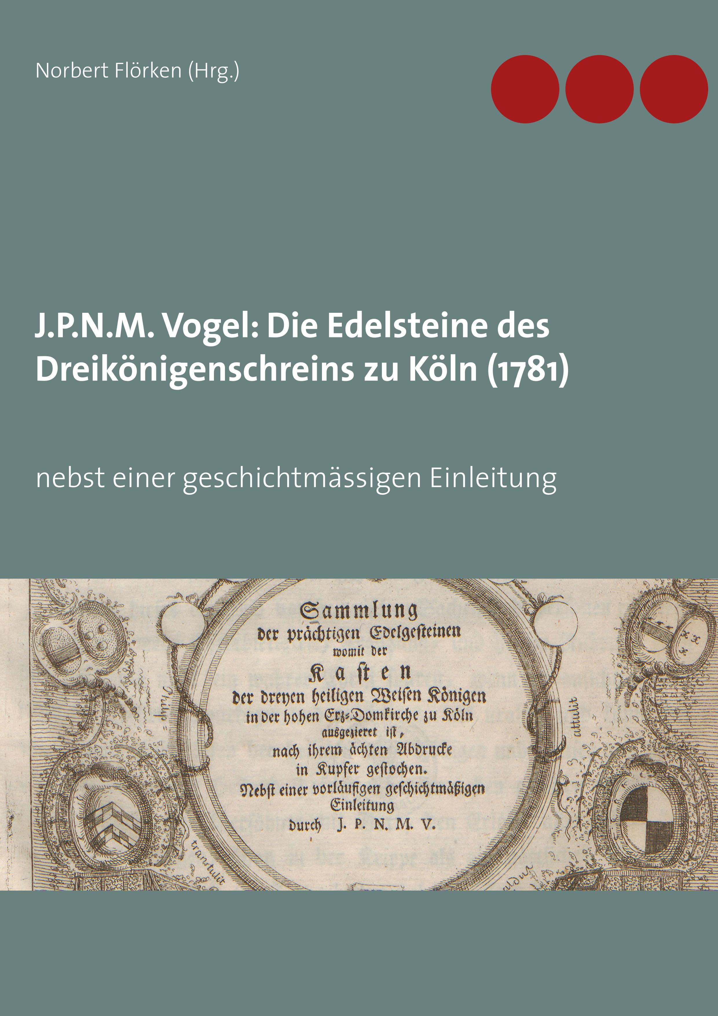 Vorderes Coverbild J.P.N.M. Vogel Die Edelsteine des Dreikönigenschreins zu Köln (1781)