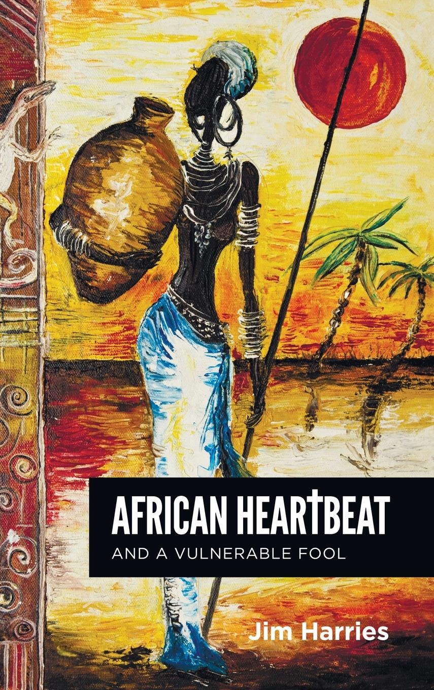 Vorderes Coverbild African Heartbeat and A Vulnerable Fool
