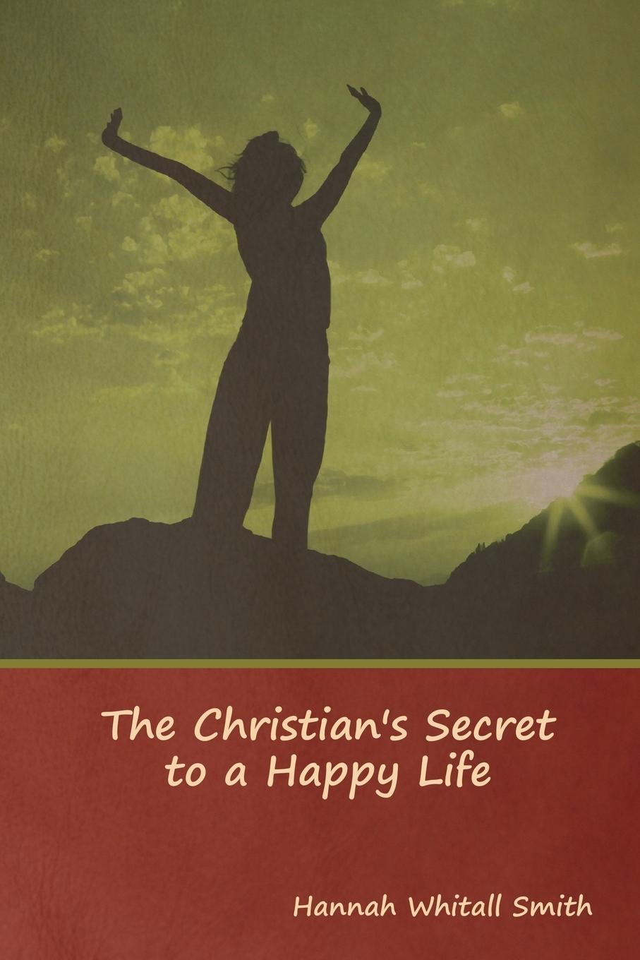 Vorderes Coverbild The Christian's Secret to a Happy Life