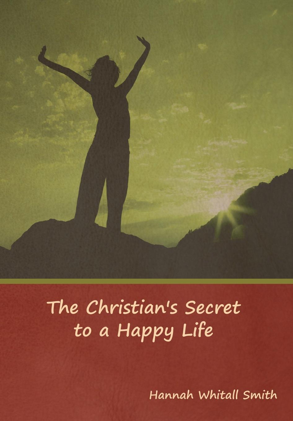 Vorderes Coverbild The Christian's Secret to a Happy Life