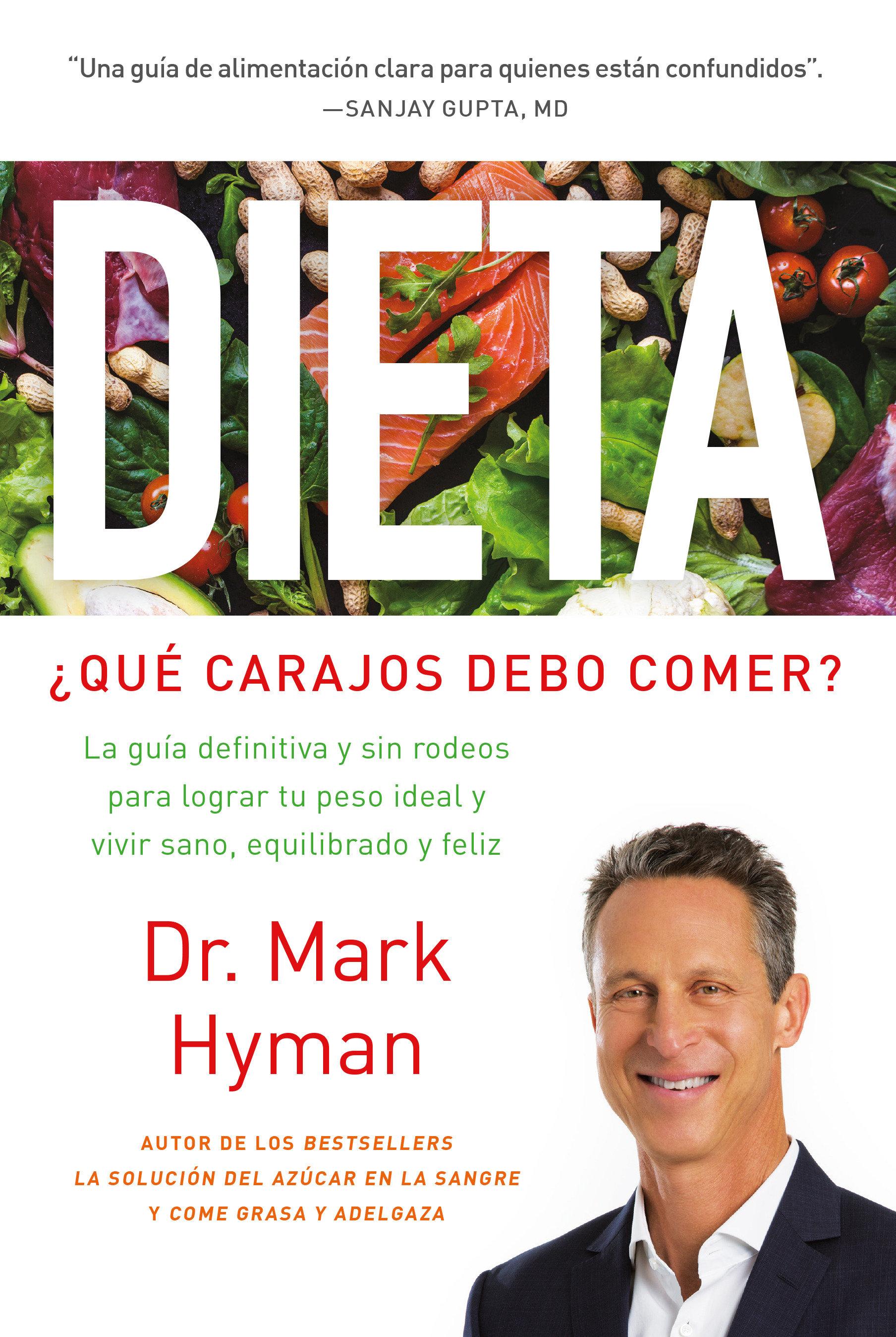 Vorderes Coverbild Dieta: ¿Qué Carajos Debo Comer?: La Guía Definitiva Y Sin Rodeos Para Lograr Tu Peso Ideal Y Vivir Sano, Equilibrado Y Feliz / Diet Food. What the Heck Shoul