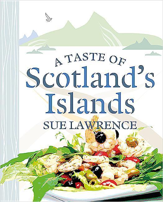 Vorderes Coverbild A Taste of Scotland's Islands
