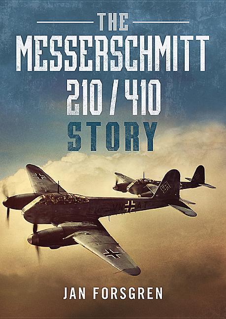 Vorderes Coverbild The Messerschmitt 210/410 Story