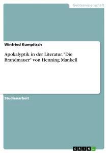 Vorderes Coverbild Apokalyptik in der Literatur. "Die Brandmauer" von Henning Mankell