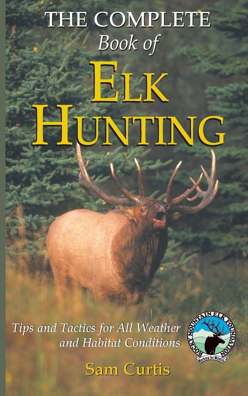 Vorderes Coverbild Complete Book of Elk Hunting