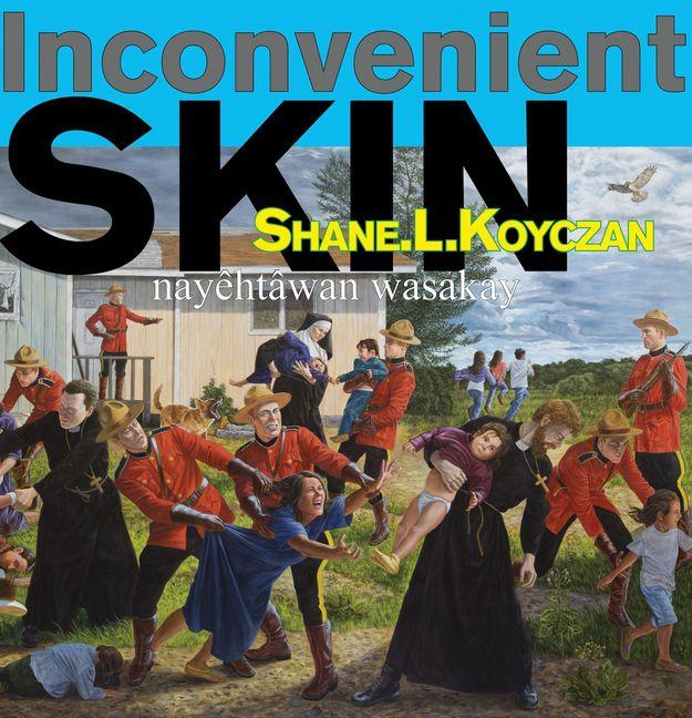 Vorderes Coverbild Inconvenient Skin / Nayêhtâwan Wasakay
