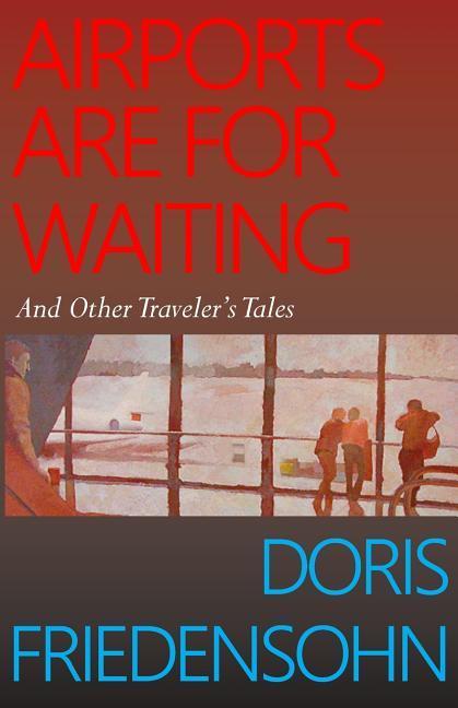 Vorderes Coverbild Airports Are for Waiting: And Other Traveler's Tales