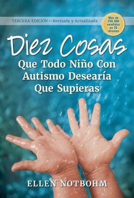 Vorderes Coverbild Diez Cosas Que Todo Niño Con Autismo Desearía Que Supieras / Ten Things Every Child with Autism Wishes You Knew