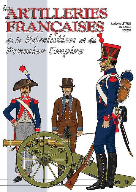 Vorderes Coverbild Les Artilleries Francaises de la Revolution Et Du Premier Empire