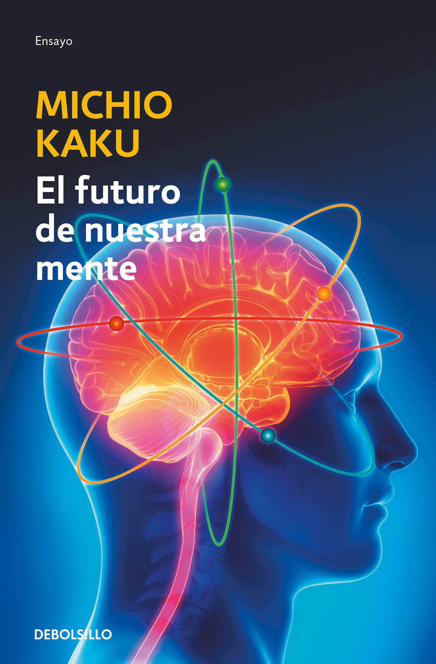 Vorderes Coverbild El Futuro de Nuestra Mente: El Reto Cientifico Para Entender, Mejorar Y Fortalecer Nuestra Mente / The Future of the Mind