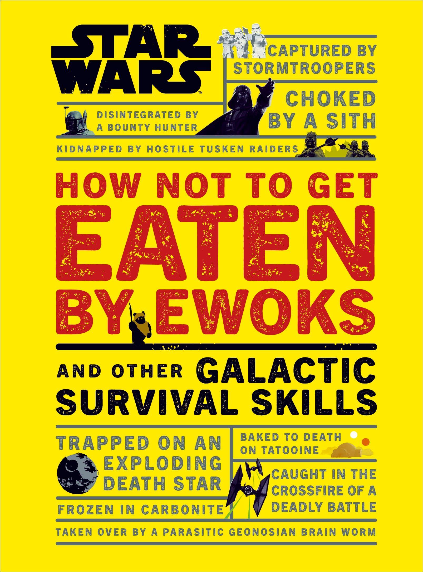 Vorderes Coverbild Star Wars How Not to Get Eaten by Ewoks and Other Galactic Survival Skills