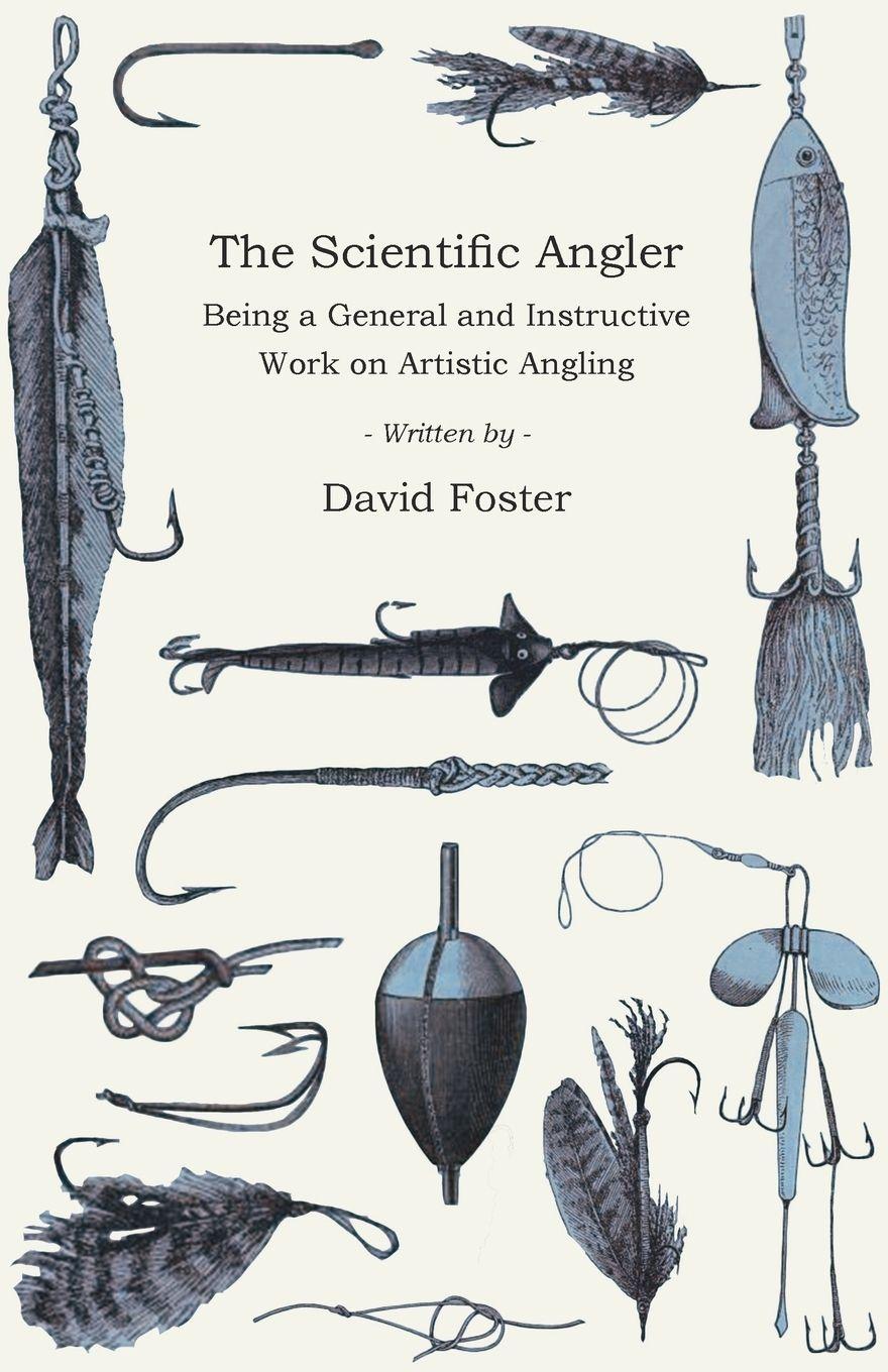 Vorderes Coverbild The Scientific Angler - Being a General and Instructive Work on Artistic Angling