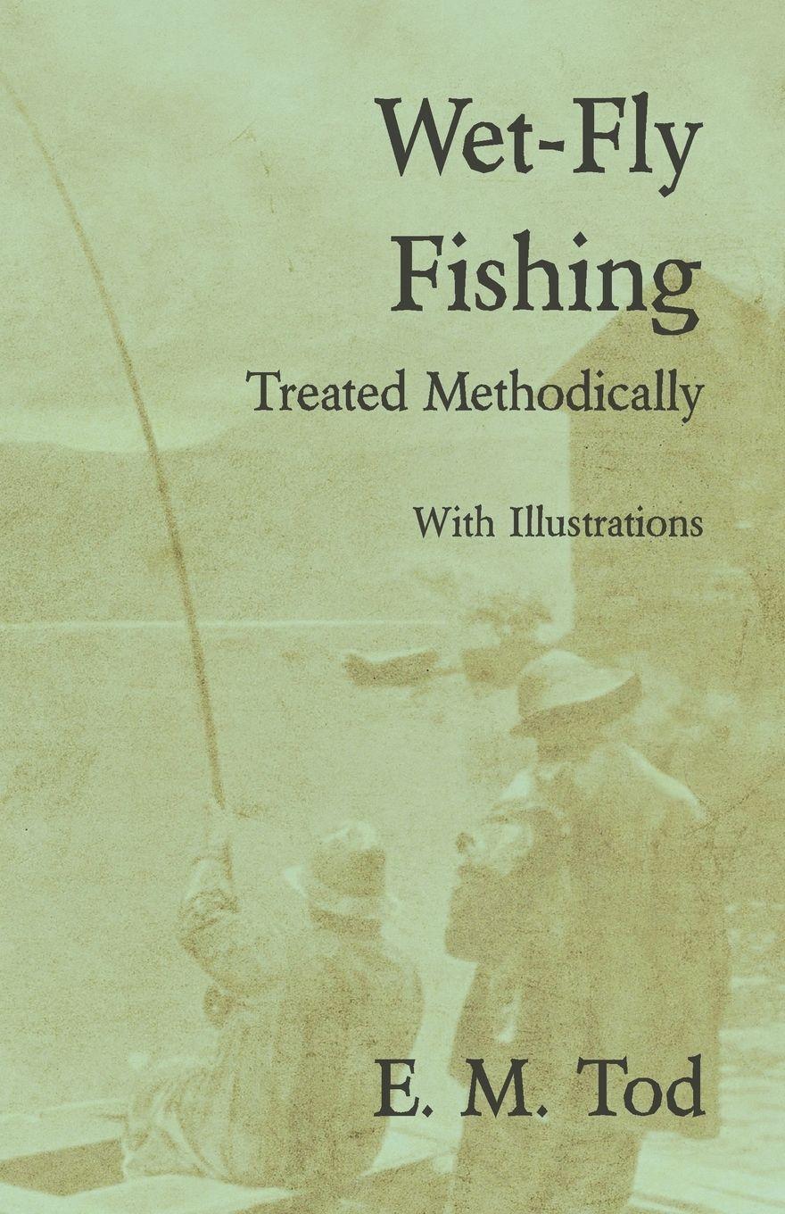 Vorderes Coverbild Wet-Fly Fishing - Treated Methodically - With Illustrations