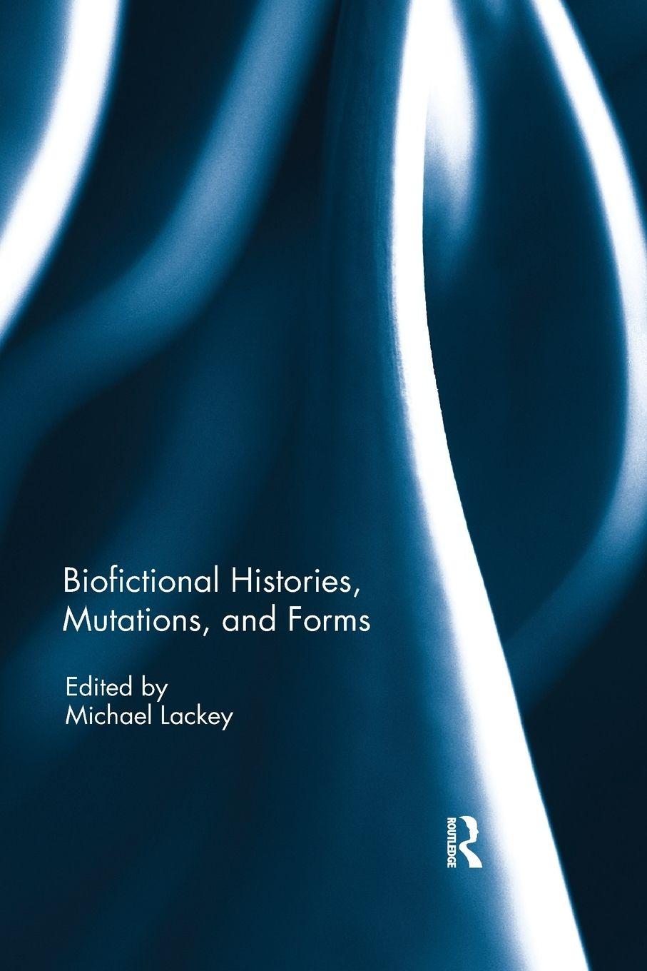 Vorderes Coverbild Biofictional Histories, Mutations and Forms