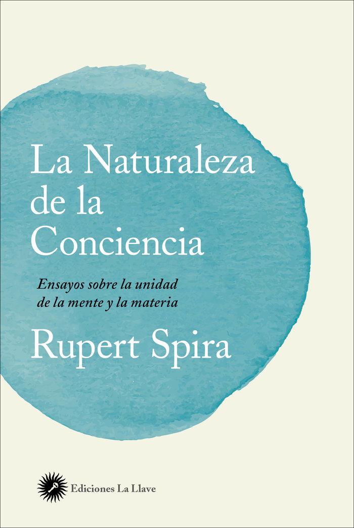 Vorderes Coverbild La naturaleza de la conciencia : ensayos sobre la unidad de la mente y la materia